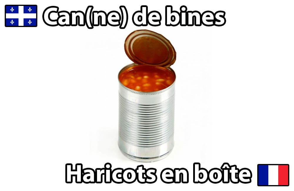 termes culinaires québec france canne de bines vs harcicots en boîte