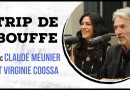 Trip de bouffe #35 – Claude Meunier et Virginie Coossa