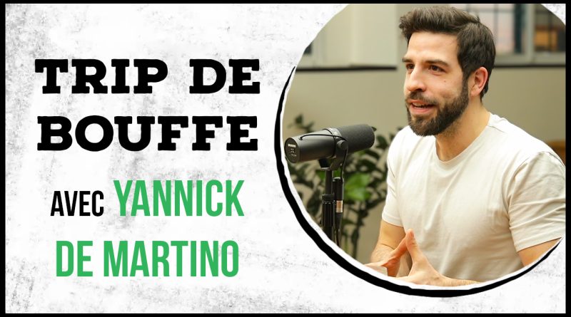 Trip de bouffe #44 – Yannick De Martino
