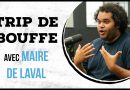 Trip de bouffe #52 – Maire de Laval